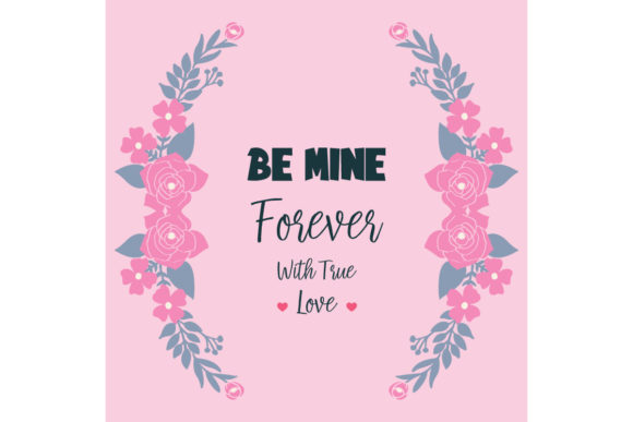 Enhancing Romantic Messaging with Floral Frame for Card Design Be Mine