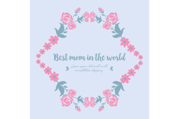 Floral Frame for Best Mom in the World: Elevating Design with Modern Leaf and Flower Vectors